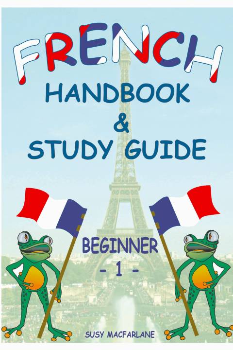 French Handbook and Study Guide Beginner 1