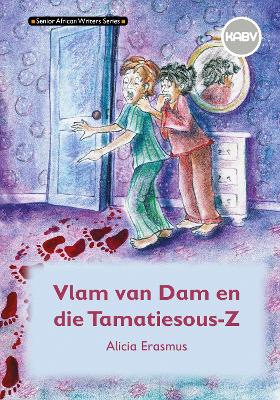 Afrikaans FAL Novel Gr 9: Vlam van Dam en die Tamatiesous-Z