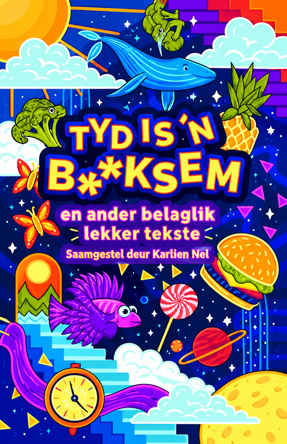 Tyd is 'n Bliksem en ander belaglik.. (Marieta Nel)