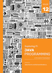 Exploring IT Grade 12 Java Programming 3rd Ed.