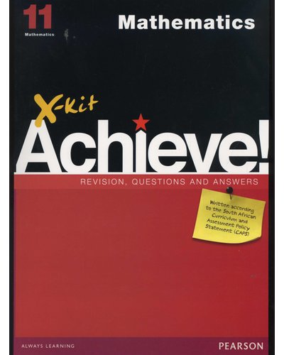X-Kit Achieve! Mathematics Grade 11 Study Guide