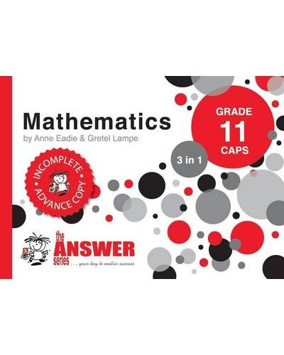 The Answer Series Grade 11 Mathematics 3-in-1 (Study Guide)