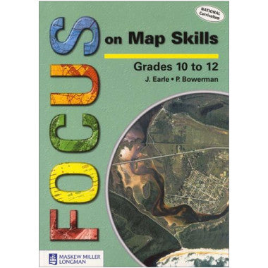 Focus on Map Skills Grade 10 to 12 Learner's Book