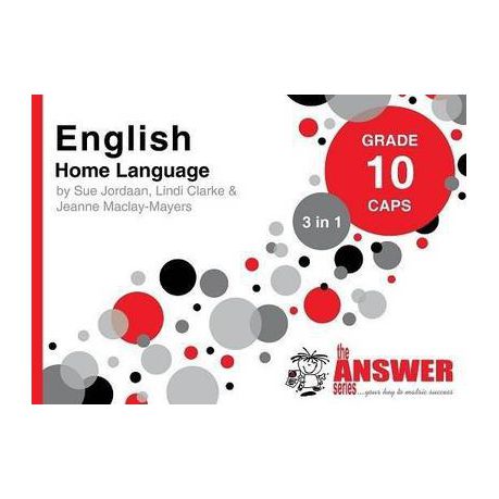 The Answer Series Grade 10 ENGLISH Home Language 3-IN-1