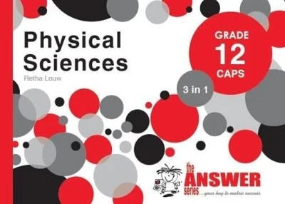 The Answer Series Gr 12 PHYSICAL SCIENCES 3-in-1