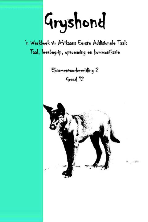 Gryshond Eksamen Vooerbeireiding Graad 12 Boek 2