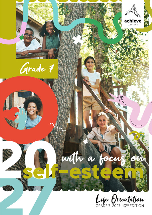 Achieve Careers Life Orientation [with a focus on self-esteem] Grade 7 (13th ed. 2027)