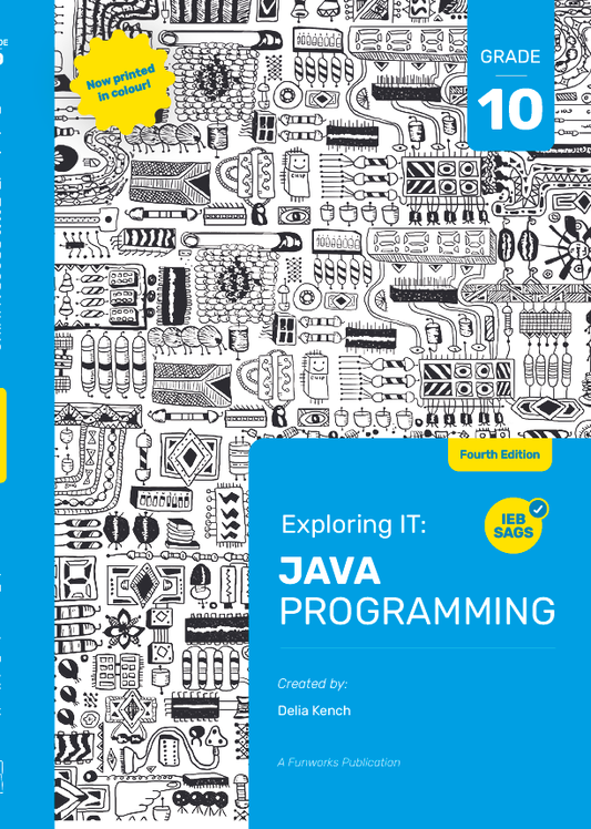 Exploring IT: Grade 10 Java Programming , 4th edition