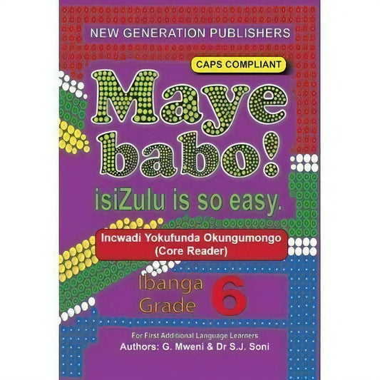 Maye Babo! IsiZulu is so Easy Grade 6 Reader