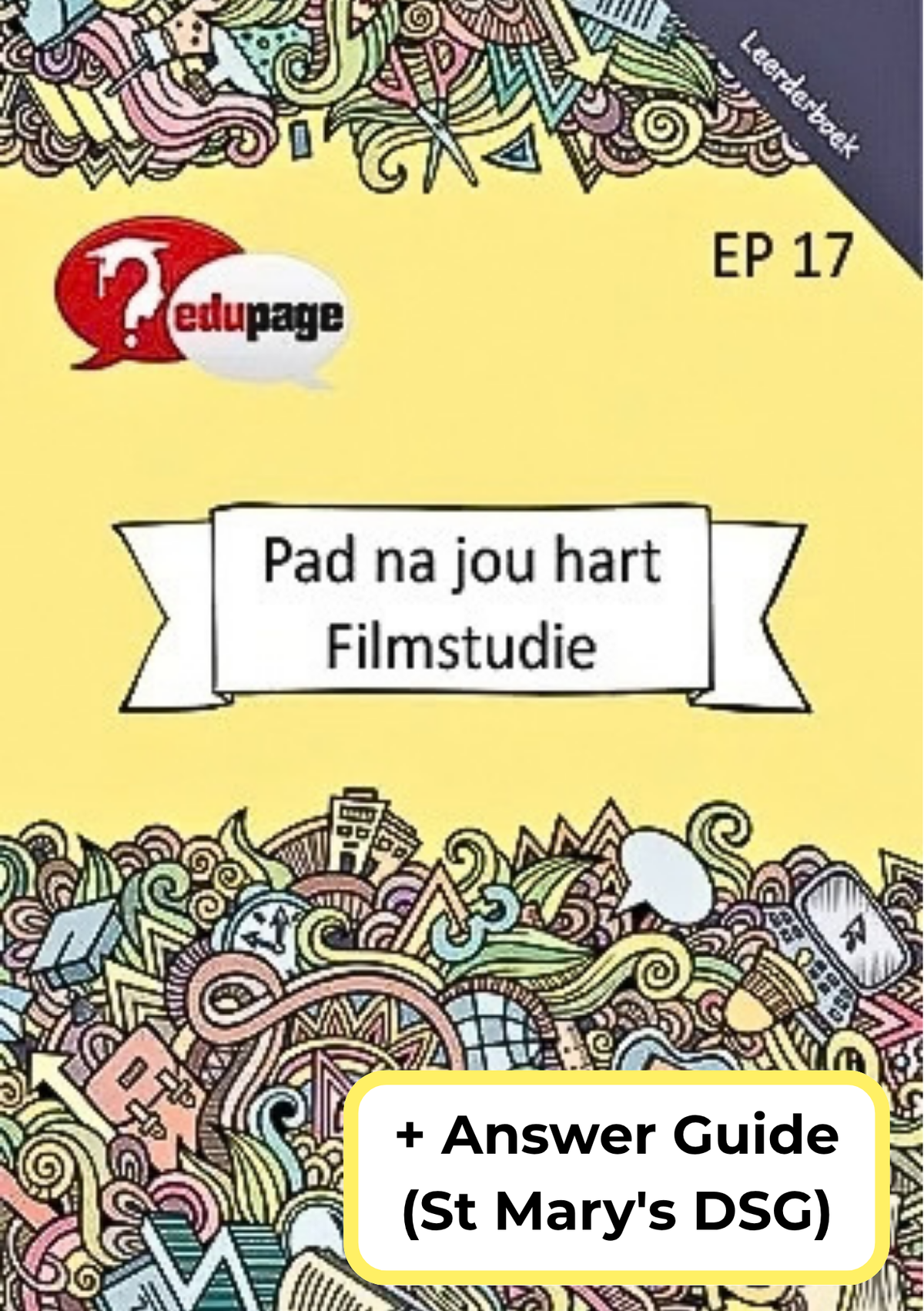 Pad na jou hart Filmstudie Leerderboek + Answer Guide (St Mary's DSG)