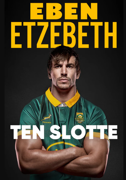 TEN SLOTTE, by Eben Etzebeth (Afrikaans) | PRE-ORDER NOW