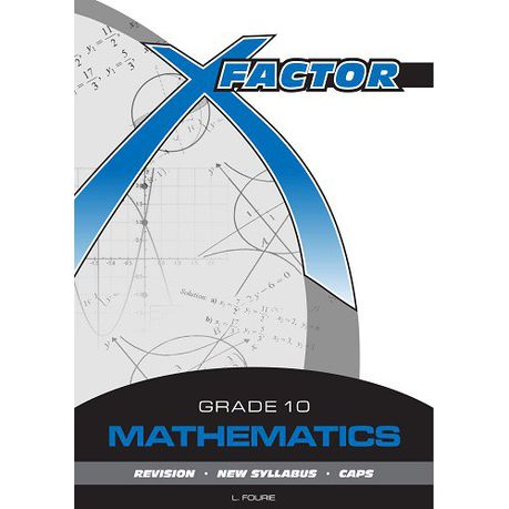 Factor Math Guide X Factor Mathematics Gr 10 Study Guide – Amanda Johnson & Co. Textbooks