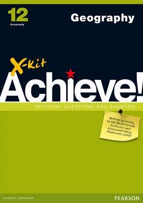 X-Kit Achieve! Geography Grade 12 Study Guide