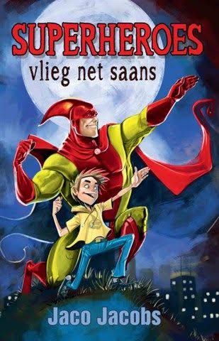 Superheroes Vlieg net Saans - Jaco Jacobs