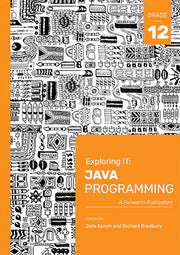 Exploring IT Grade 12 Java Programming 3rd Ed.