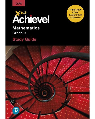 X-Kit Achieve! Mathematics Grade 9 Study Guide