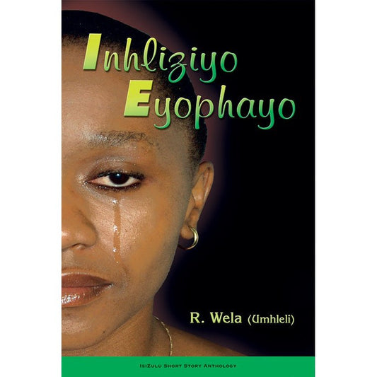 Inhliziyo Eyophayo - Short Stories