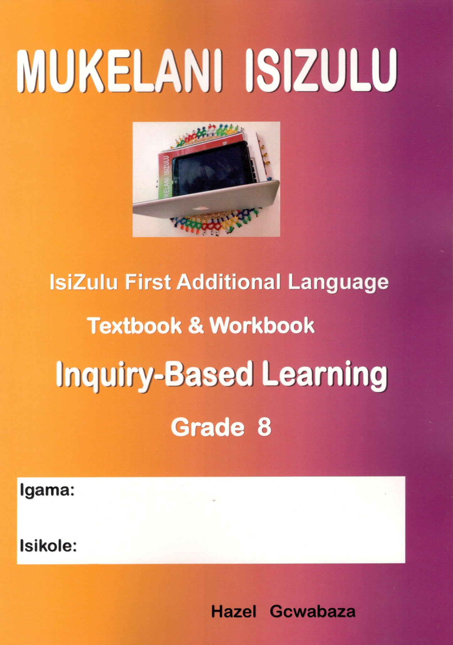 Mukelani Isizulu Grade 8 Workbook