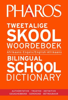 PHAROS Tweetalige Skoolwoordeboek - Bilingual School Dictionary 2020 Ed.
