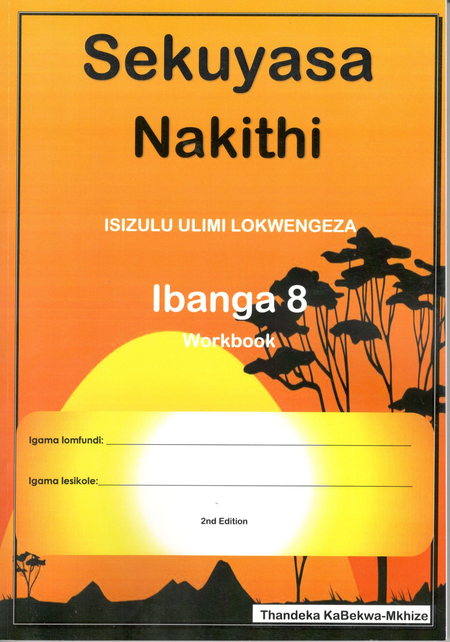 Sekuyasa Nakithi Isizulu Workbook Grade 8