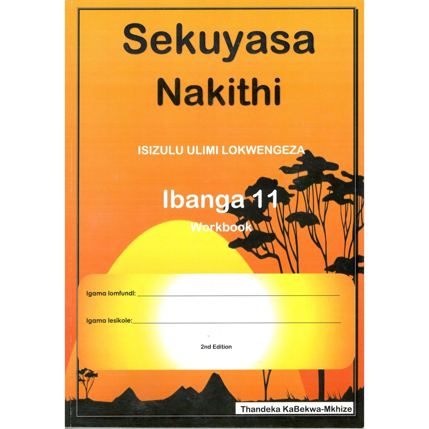 Sekuyasa Nakithi Isizulu Workbook Grade 11