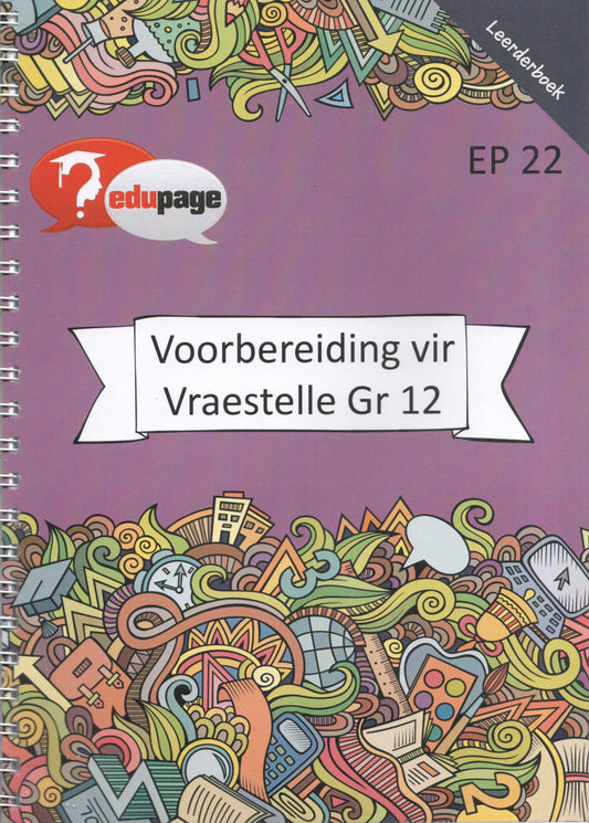 Voorbereiding vir Vraestelle Graad 12 Leederboek